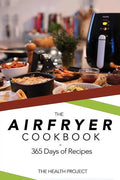 The Complete Airfryer Cookbook: 365 Days Of Recipes - Paperback