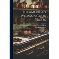 The American Woman's Cook Book - Paperback