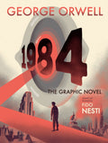1984: The Graphic Novel: (Authorized Orwell Edition) by Orwe