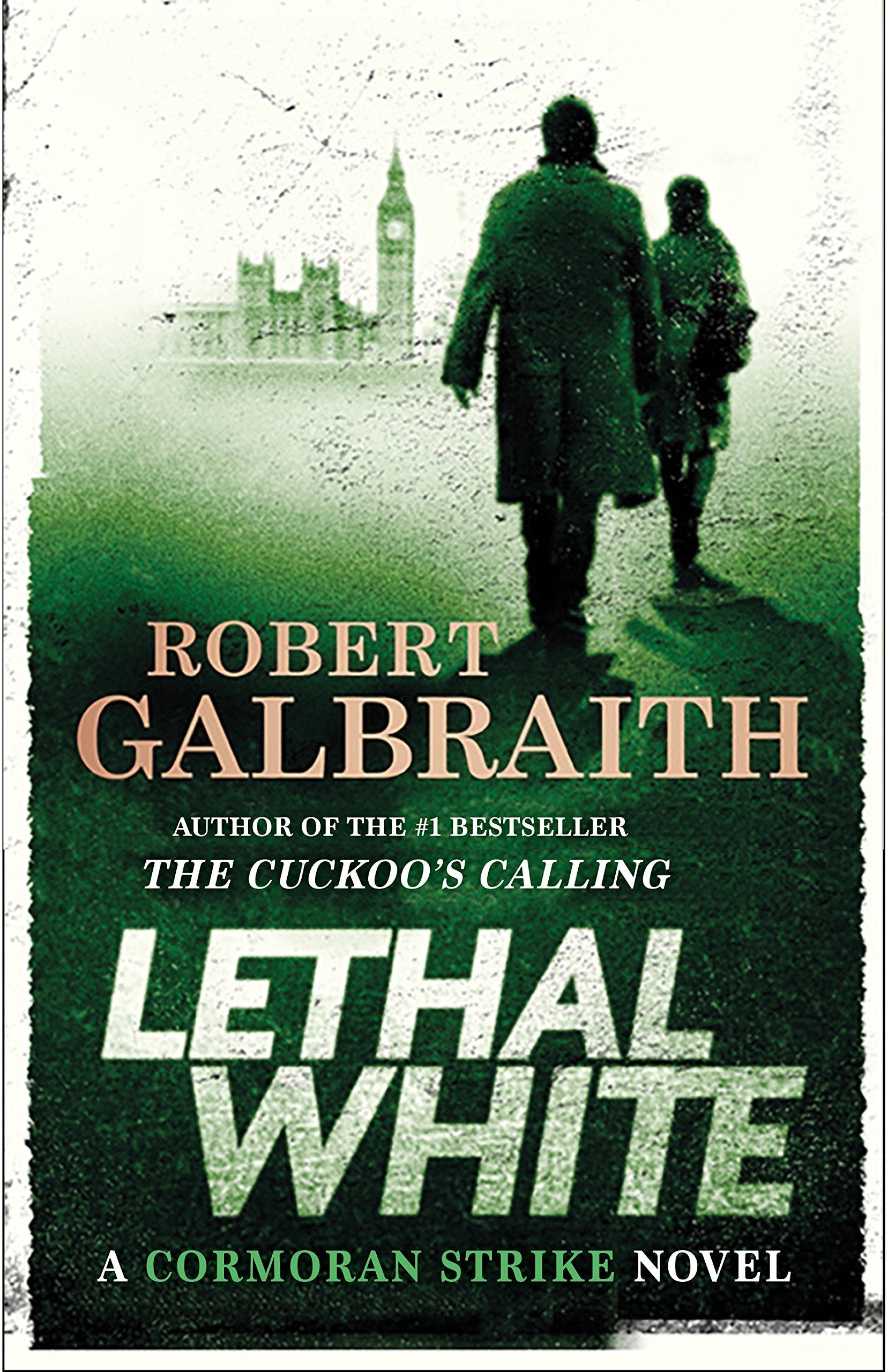 Lethal White (A Cormoran Strike Novel, 4) by Robert Galbrait
