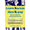 Learn Korean Thru K-Pop: K-Pop Songs to Help Learn Korean - Paperback