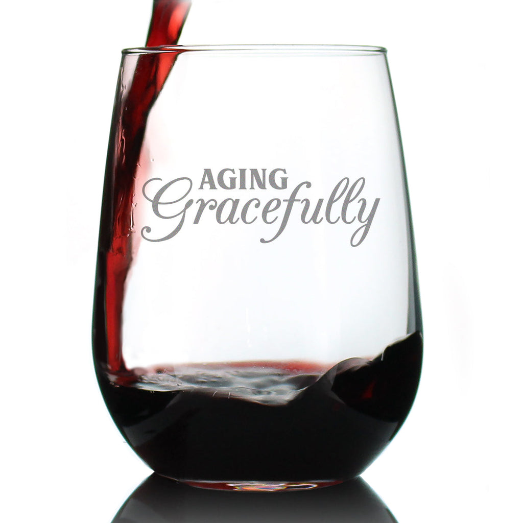 Aging Gracefully – Cute Funny Stemless Wine Glass, Large 17 Ounce Size, Etched Sayings, Gift Box