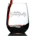 Aging Gracefully – Cute Funny Stemless Wine Glass, Large 17 Ounce Size, Etched Sayings, Gift Box